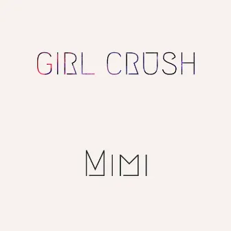 Girl Crush (Acapella) [Original] by Mimi