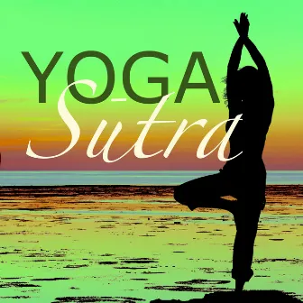 Yoga Sūtra – Musique Originale pour Méditation Yoga Nu, Cours de Yoga et Sophrologie by Unknown Artist