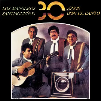 30 Años Con el Canto by Los Manseros Santiagueños