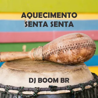 AQUECIMENTO SENTA SENTA (REMAKE) by DJ BOOM BR