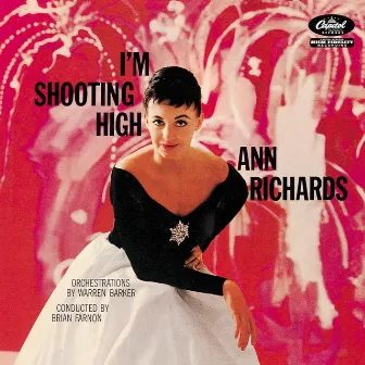 I'm Shooting High by Ann Richards