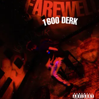 FAREWELL by 1600 Derk