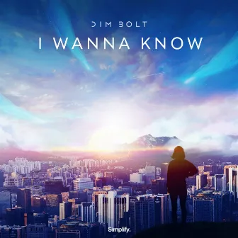 I Wanna Know by Dim Bolt