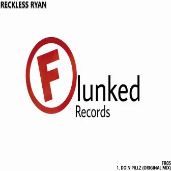 Doin Pillz (Original Mix) by Reckless Ryan