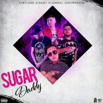 Suggar Daddy (Dj Rasec, Dj General y José Produccer) by Tony Look