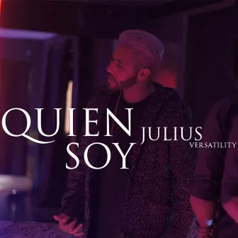 Quien Soy by Julius Versatility