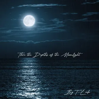 Thru the Depths of the Moonlight by T-Lick