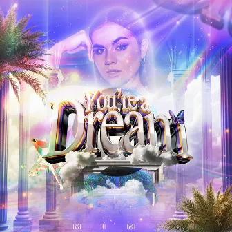 You're A Dream by MIMI