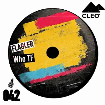 Who TF (Cleo Is Tech Mix) by Flagler