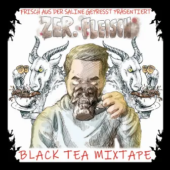 Black Tea (Mixtape) by Zer.Fleisch