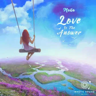 Love Is The Answer by Maiia