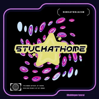 stuckathome by Shehatesjacob