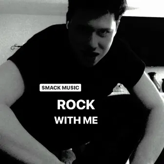 Rock With ME by $MACK MU$IC