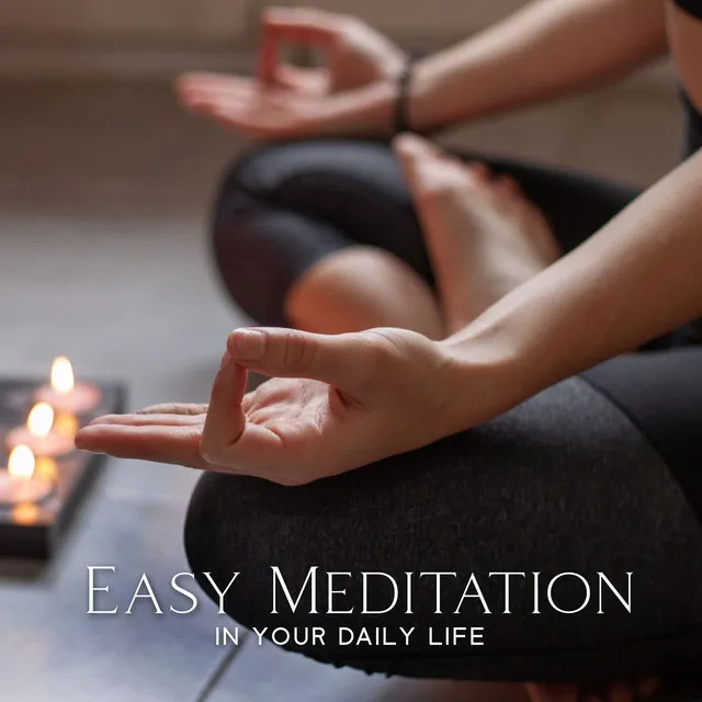 Easy Meditation in Your Daily Life: Yoga Music