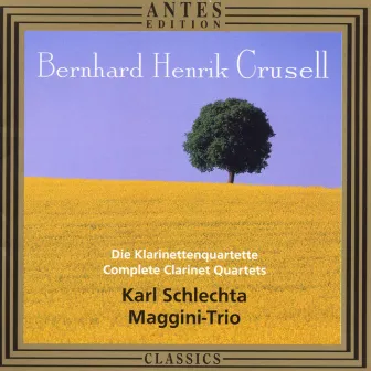 Bernhard Henrik Crussel: Klarinettenquartette by Karl Schlechta