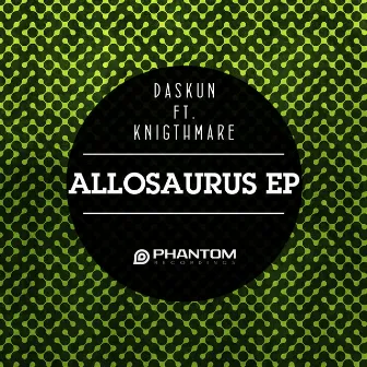 Allosaurus EP by Daskun