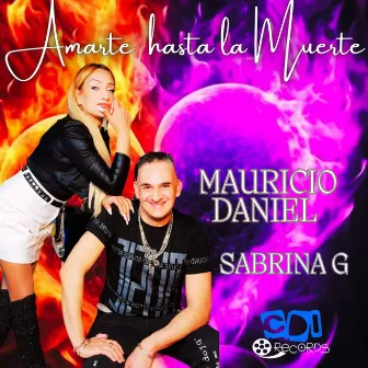 Amarte Hasta La Muerte by Sabrina G y Mauricio Daniel