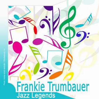 Jazz Legends: Frankie Trumbauer by Frankie Trumbauer