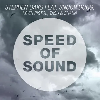 Speed of Sound (feat. Snoop Dogg, Kevin Pistol, Tash & Shaun) by Stephen Oaks