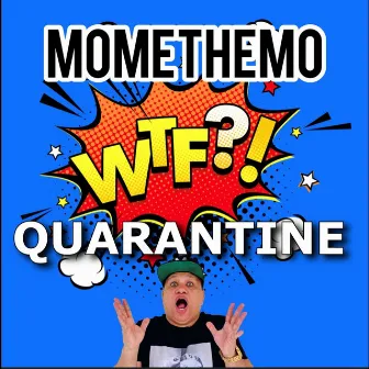 Wtf Quarantine by Momethemo