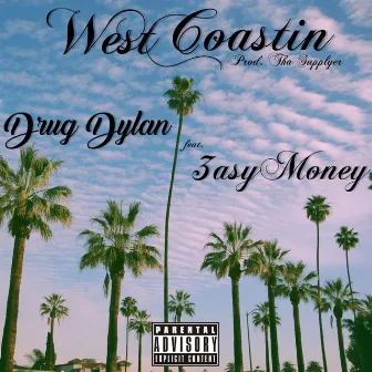 West Coastin' by Drug Dylan