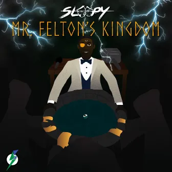 Mr. Felton's Kingdom by Sleepy