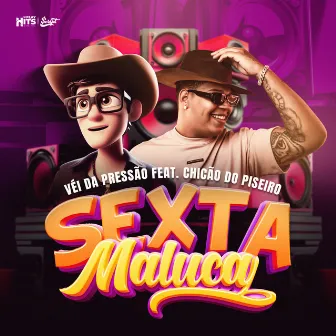 Sexta Maluca by Véi da Pressão