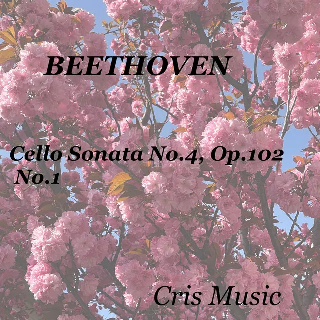 Beethoven: Cello Sonata No.4, Op.102, No.1