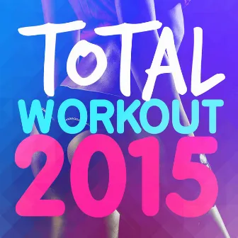 Total Workout 2015 by Unknown Artist