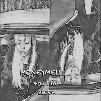 For That Block by MoneyMelll