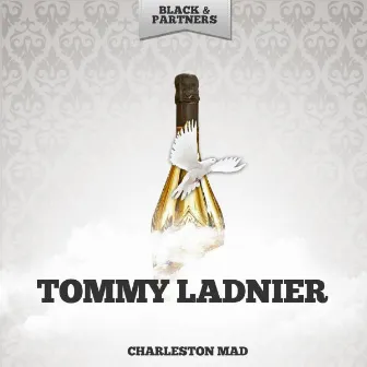 Charleston Mad by Tommy Ladnier