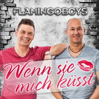 Wenn sie mich küsst by Flamingoboys