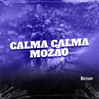 CALMA CALMA MOZÃO by DJ WILLGL