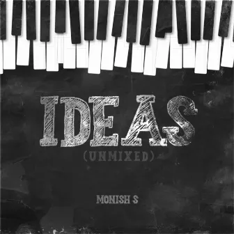 Ideas (Unmixed) by Monish S