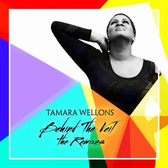 Behind the Veil (The Remixes) by Tamara Wellons