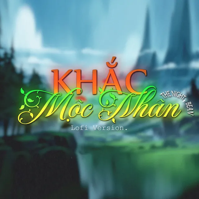 Khắc Mộc Nhân - Lofi Version