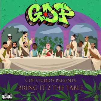 GDP STUDIOS PRESENTS BRING IT 2 THE TABLE by GDP