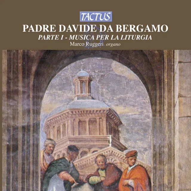 Padre Davide da Bergamo: Part I - Musica per la Liturgia