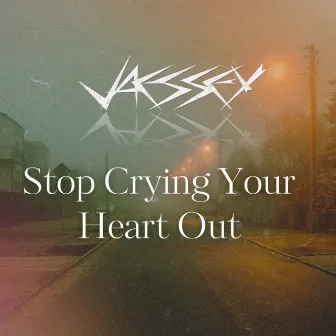 Stop Crying Your Heart Out by JAESSEY