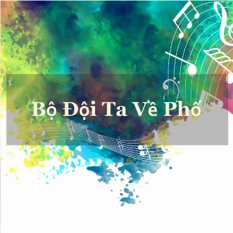 Bộ Đội Ta Về Phố by Bào Ngư