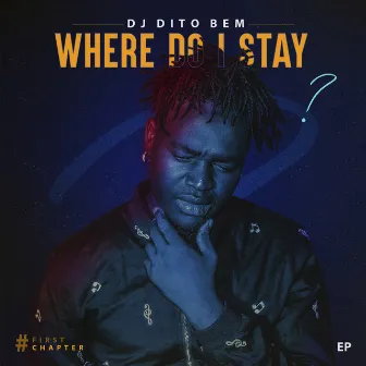 Where Do I Stay? (#First Chapter ) by Dj Dito Bem