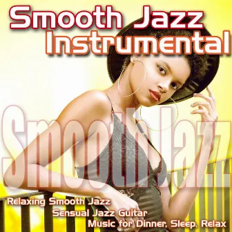 Smooth Jazz Instrumental: Sensual Jazz Guitar, Relaxing Smooth Jazz Music for Dinner, Sleep, Relax by Restaurant Jazz Music DEA Channel