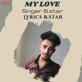 My Love by B Star