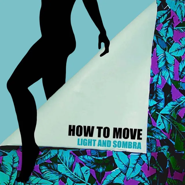 HOW TO MOVE