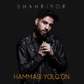 Hammasi Yolg'on by Shahriyor