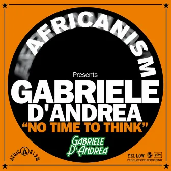 No Time to Think by Gabriele D'Andrea