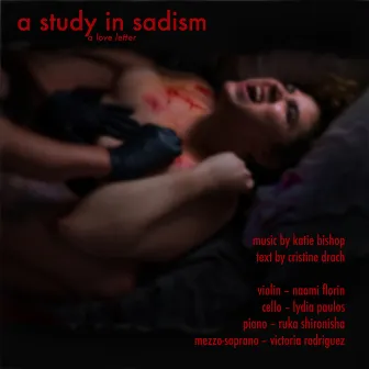 A Study in Sadism - A Love Letter by katie bishop