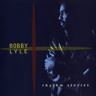 Rhythm Stories by Bobby Lyle