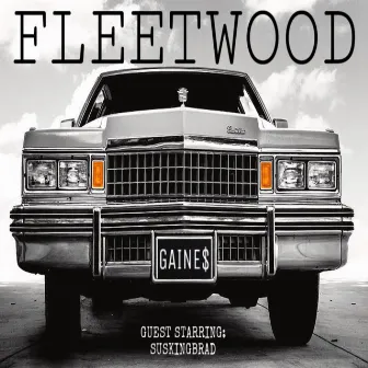 Fleetwood by Gaine$