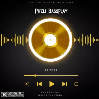 Pheli Bassplay (Kvy Tee - 001) [First Chapter] by Tee Virgo